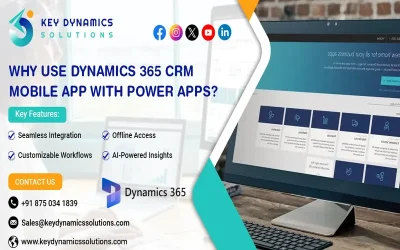 Why Use Dynamics 365 CRM Mobile App with Power Apps?