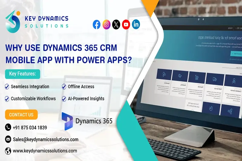 Why Use Dynamics 365 CRM Mobile App with Power Apps?
