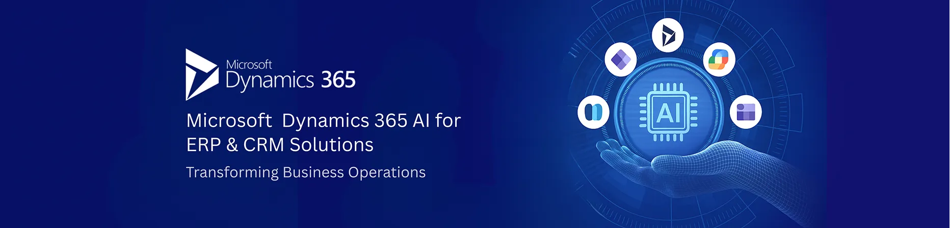 Microsoft Dynamics 365 AI for ERP & CRM Solutions 1
